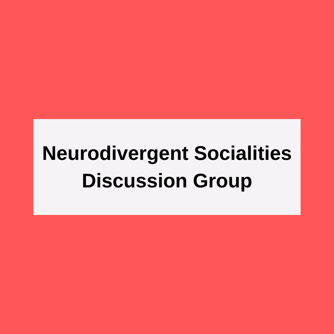 Neurodivergent Socialities Discussion Group